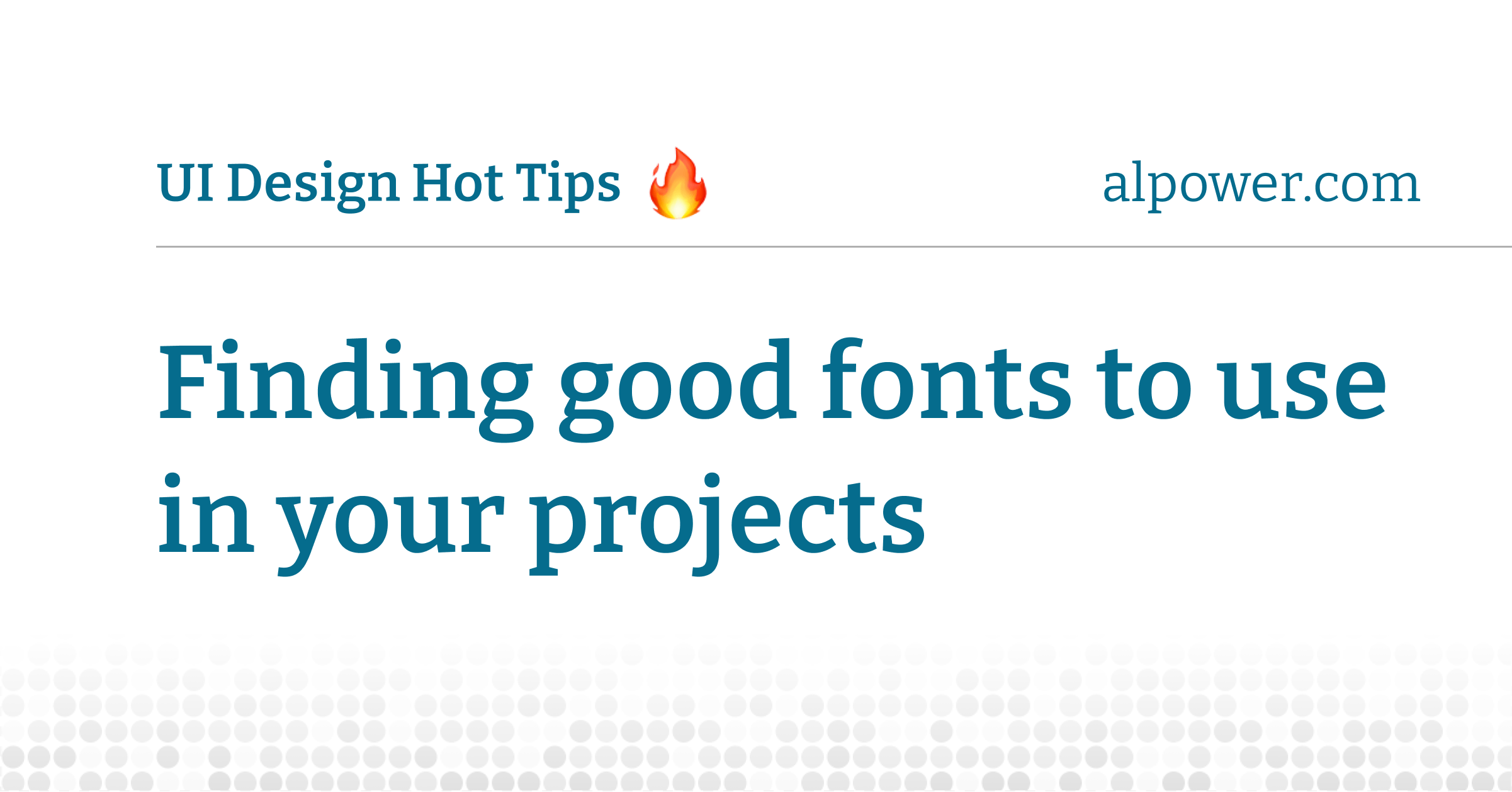 Finding good fonts to use in your projects